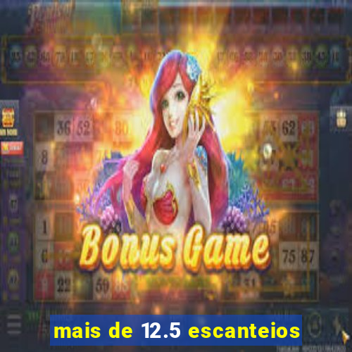 mais de 12.5 escanteios